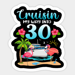 Cruisin My Way Into 30th Birthday Cruise Flamingo Vacation Sticker